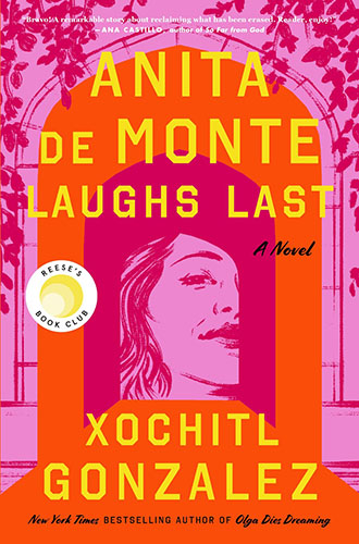 Anita de Monte Laughs Last by Xochitl Gonzalez book cover image