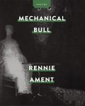 Mechanical Bull by Rennie Ament book cover image