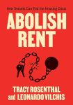 Abolish Rent by Tracy Rosenthal and Leonardo Vilchis book cover image