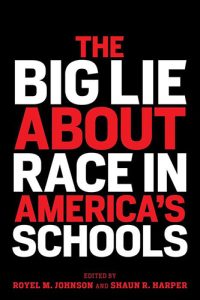 The Big Lie About Race in America’s Schools book cover image