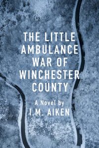 The Little Ambulance War of Winchester County by I.M. Aiken book cover image