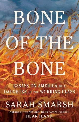 Bone of the Bone by Sarah Smarsh book cover image